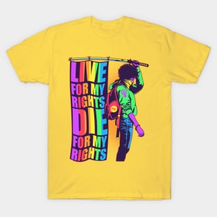 Live for my Rights Die for my Rights T-Shirt